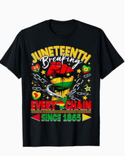 Load image into Gallery viewer, JUNETEENTH - BREAKING EVERY CHAIN SINCE 1865 T-SHIRT